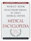 The World Book Rush-Presbyterian-St. Luke's Medical Center Medical Encyclopedia: Your Guide to Good Health