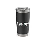 Bye Bye Funny Chinese Social Media Ban Trend Stainless Steel Insulated Tumbler