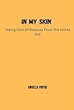 IN MY SKIN: Taking Control of Rosacea from the Inside Out