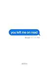 you left me on read