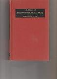 A HISTORY OF PHILOSOPHICAL SYSTEMS. Informative and Stimulating Summaries of All Major Philosophies and Schools of Thought, classic and Modern, By 41 Eminent Authorities.