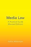 Media Law: A Practical Guide (Revised Edition) (Peter Lang Media and Communication)