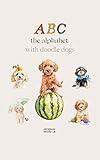 ABC: the alphabet with doodle dogs