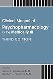 Clinical Manual of Psychopharmacology in the Medically Ill