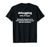 Debugging Definition - Computer Science Programmer & Coding T-Shirt