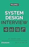 System Design Interview – An Insider's Guide: Volume 2