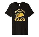 Trendy How To Build The Perfect Taco Premium T-Shirt