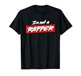 I'm Not A Rapper MC Hip Hop Musical Genre T Shirt