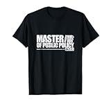 Master of Public Policy Public Policy and Administration T-Shirt