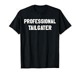 Professional Tailgater Shirt,It's Football Season Tailgating T-Shirt