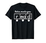 HaHa Made You Read Science of Reading Funny men women kids T-Shirt