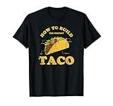 Trendy How To Build The Perfect Taco T-Shirt