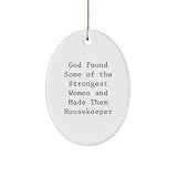 Funny Housekeeper Gifts from Friends and Family, Oval Ornament for Housekeeper, 'God Found Some of The Strongest Women and Made Them Housekeeper' Quote, Christmas Unique Gifts