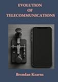 EVOLUTION OF TELECOMMUNICATIONS: FROM TELEGRAPH TO 5G