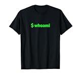 Linux $whoami Command Hacker Programmer Humor Graphic Design T-Shirt