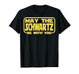 Funny May the Schwartz Be With You Science Fiction Geek Nerd T-Shirt