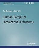 Human-Computer Interactions in Museums (Synthesis Lectures on Human-Centered Informatics)