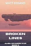 Broken Lines (Alien Invasion War Book 3)