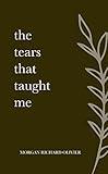 The Tears That Taught Me