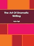 The Art of Dramatic Writing