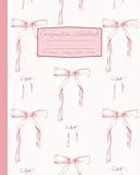 Coquette Composition Notebook: Girly Aesthetic Pink Bow College Rule Lined Journal: 8x10"