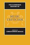 The Cambridge History of Music Criticism