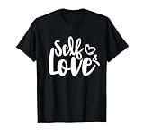 Self Love Loving Myself Positive Cute T-Shirt