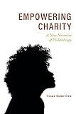 Empowering Charity: A New Narrative of Philanthropy