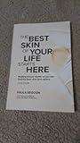 The Best Skin Of Your Life Starts Here: Busting beauty myths so you can find the best skin care routine 3rd Edition