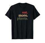 "Eat. More. Plants." WFPB Vegan Vegetarian Plant-Based T-Shirt