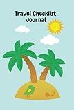 Travel Checklist Journal: Essential Packing List for Travel, Weekend Getaway Packing List, Beach Packing List, Business Travel Packing Checklist, Back ... Pre-travel checklist, Packing Checklist