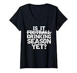 Womens Funny Football Tailgating Apparel Is it Drinking Season Yet? V-Neck T-Shirt