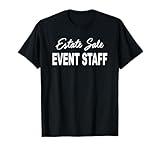 Estate Sale Event Staff T-Shirt Official Estate Sale T-Shirt