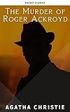 The Murder of Roger Ackroyd: The Hercule Poirot Mysteries Book 4