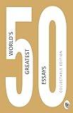 50 World's Greatest Essays: Collectable Edition