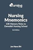 Nursing Mnemonics: 108 Memory Tricks to Demolish Nursing School (Nursing Clinical Essentials)