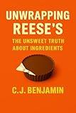 Unwrapping Reese’s: The UnSweet Truth About Ingredients: Revealing the Chemicals, Additives, and Risks Behind Everyday Snacks