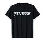 Finesse - Perfect visually & emotionally, elegance & style T-Shirt