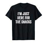 I'm Just Here For The Snacks Funny Food Cook Gift T-Shirt
