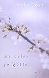 Miracles Forgotten: Poems