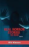 Real Horror Stories to Read : Collection of 25 Short Stories
