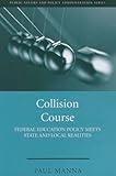Collision Course: Federal Education Policy Meets State and Local Realities (Public Affairs and Policy Administration Series)