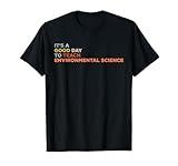 It's A Good Day To Teach Environmental Science Teacher T-Shirt