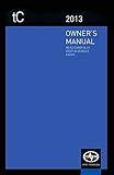 bishko automotive literature 2013 Scion TC Owners Manual User Guide Reference Operator Book Fuses Fluids