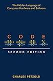 Code: The Hidden Language of Computer Hardware and Software