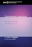 Connected Learning: How Adults with Limited Formal Education Learn (American Society of Missiology Monograph Series)