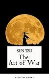 The Art of War: Sun Tzu's Ancient Strategic Masterpiece for Modern Leaders - Kindle Edition