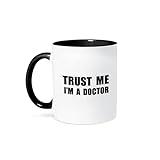 3dRose mug_195600_4 Trust me I'm a Doctor. medical medicine or PhD humor. funny job gift - Two Tone Black Mug, 11oz