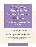 Autistic Parenting Handbook: A Guide Designed To Help Support Your Journey