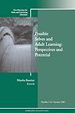 Possible Selves and Adult Learning 114: Perspectives and Potential: New Directions for Adult and Continuing Education, Number 114